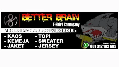 Sablon Kaos Better Brain Pangandaran
