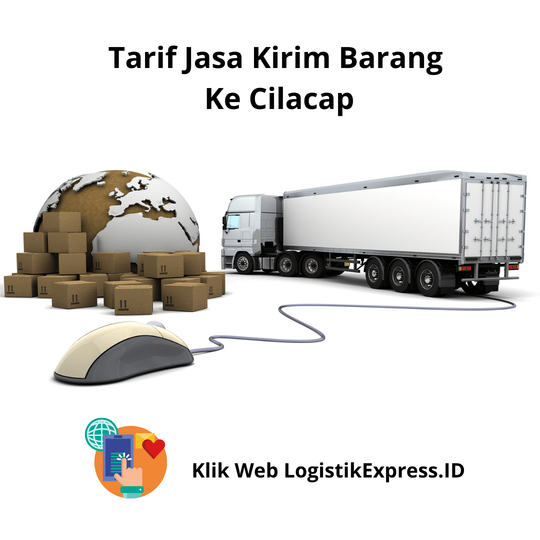 Cilacap ke Tangerang: Pengiriman Cepat dengan Logistik Express 2026